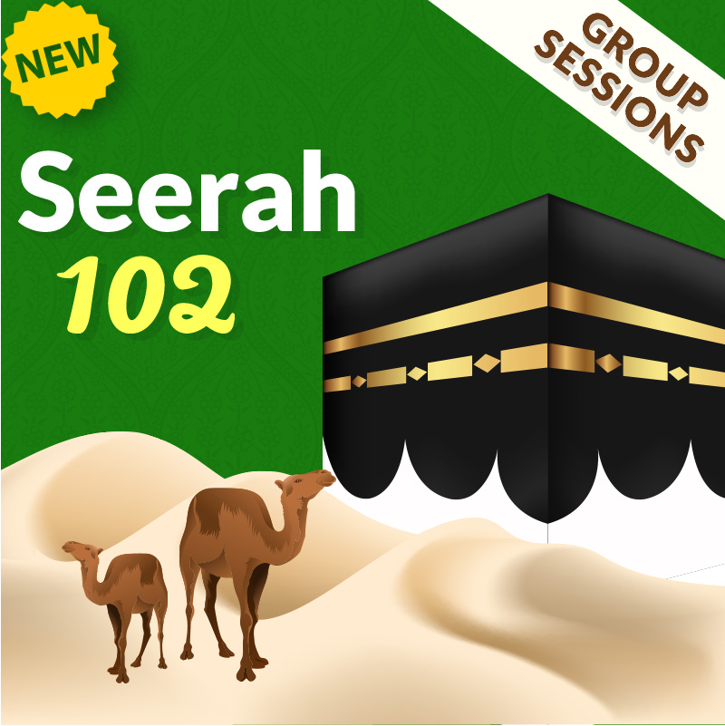 Group Session: Seerah 102 Seerah of the Prophet Muhammad (PBUH) (for Brothers)