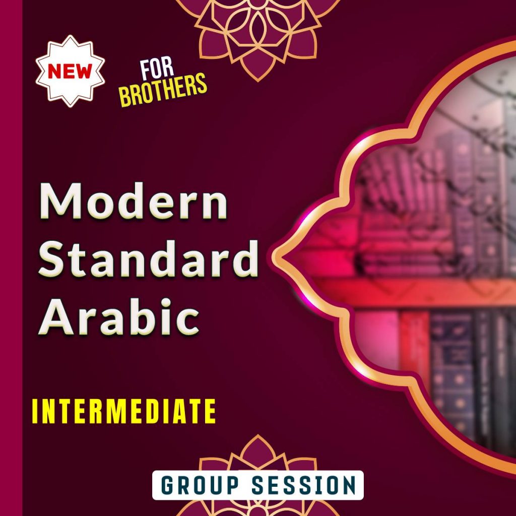 Group Session:Modern Standard Arabic Intermediate (for Brothers)