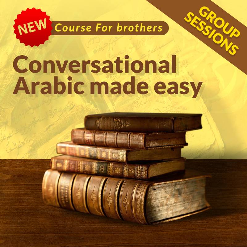 Group session:  Conversational Arabic made easy 102 (for Brothers)