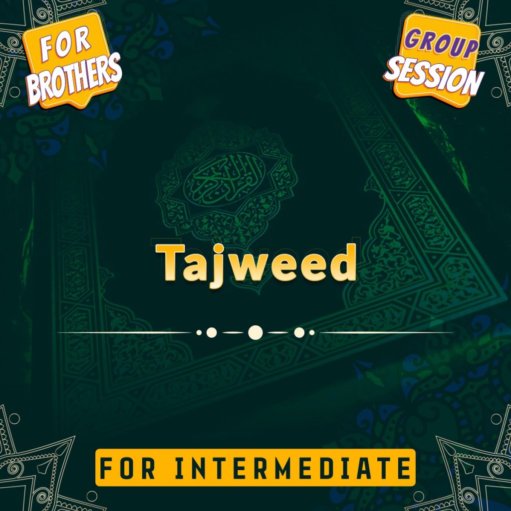 Group session: Tajweed for Intermediate (brothers)