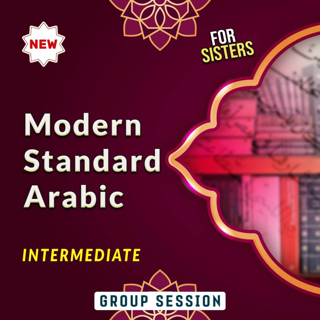Group Session: Modern Standard Arabic Intermediate (for sisters)