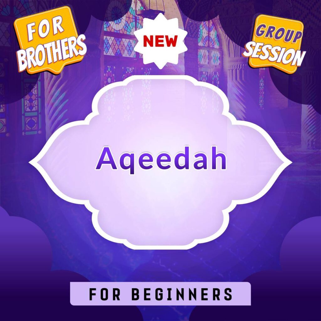 Group Sessions: Aqeedah (Islamic Creed) Beginners course (for Brothers)