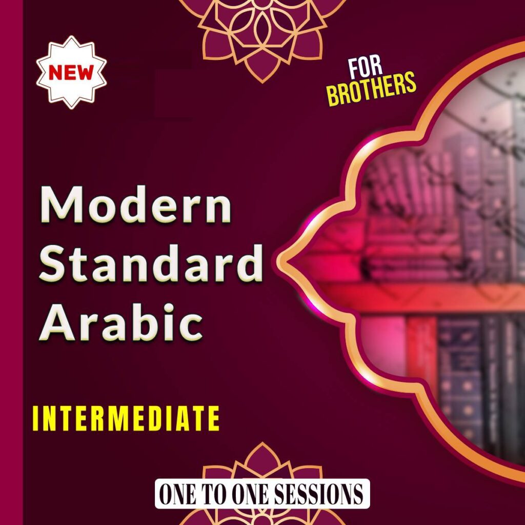 One to One  Session: Modern Standard Arabic Intermediate (for Brothers)