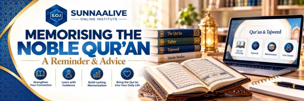 Memorising the Noble Qur’an: A Reminder & Advice