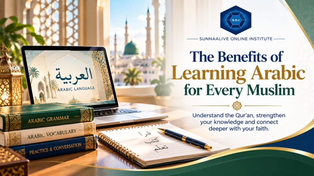 The Benefits of Learning Arabic for Every Muslim
